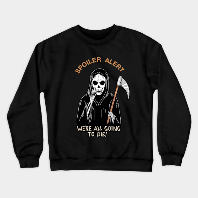 Spoiler Alert Crewneck Sweatshirt by coffeeman